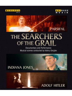 Searchers Of The Grail (The) - Parsifal, Indiana Jones, Adolf Hitler