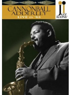 Cannonball Adderley - Live In '63
