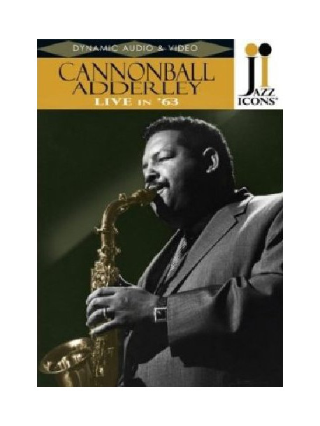 Cannonball Adderley - Live In '63