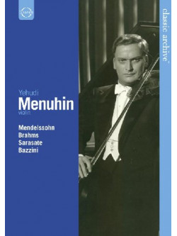 Yehudi Menuhin - Classic Archive (Mendelssohn / Brahms / Sarasate / Bazzini)