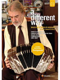Different Way (A) - Tango With Rodolfo Mederos