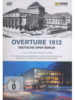 Deutsche Oper Berlin - Overture 1912