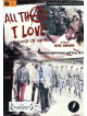 All That I Love - Tutto Cio' Che Amo