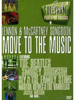 Ed Sullivan's Rock 'N' Roll Classics - Lennon & McCartney Songbook - Move To The Music