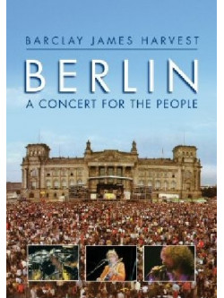 Barclay James Harvest - Berlin - A Concert For The People