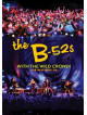B-52s (The) - With The Wild Crowd! - Live In Athens, GA (Dvd+Cd)