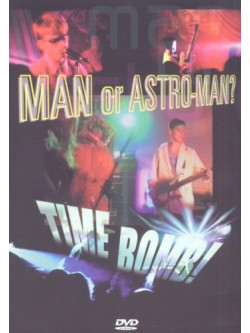 Man Or Astroman - Time Bomb