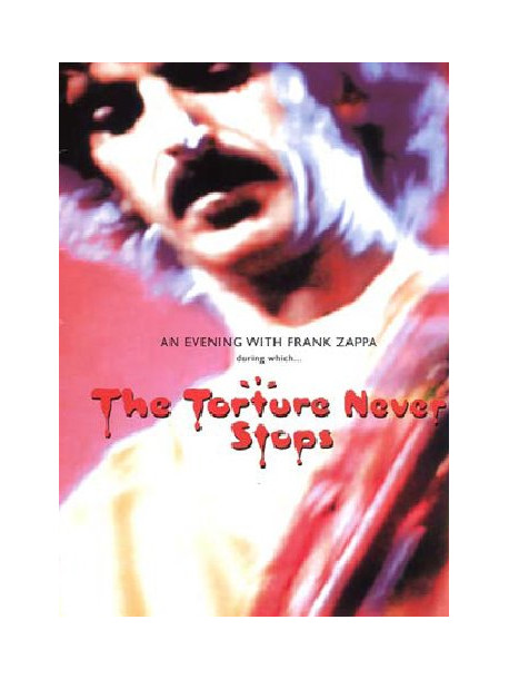 Frank Zappa - The Torture Never Stops