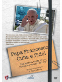 Papa Francesco, Cuba E Fidel