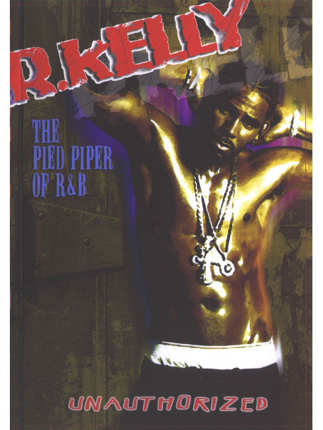 R. Kelly - Pied Piper Of R&B