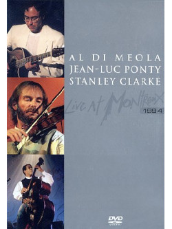 Di Meola / Clarke / Ponty - Live At Montreux 1994
