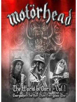 Motorhead - The World Is Ours - Vol 1 Everywhere Further Than