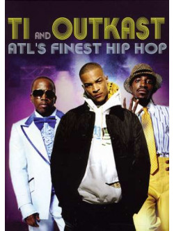 Atl S Finest Hip Hop - Atl S Finest Hip Hop: T.i. & O