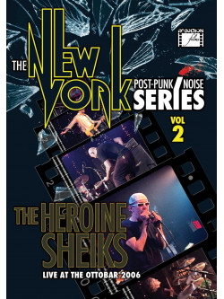 Heroine Sheiks - New York Post Punk/Noise Series Volume 2
