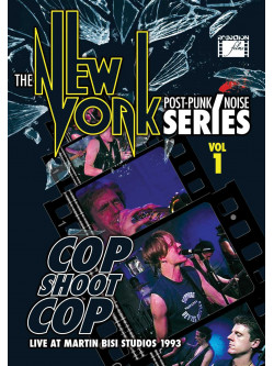 Cop Shoot Cop - New York Post Punk/Noise Series Volume 1