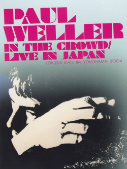 Paul Weller - In The Crowd - Live In Japan