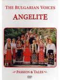Bulgarian Voices (The) - Angelite Passion & Tales