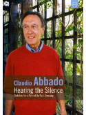 Claudio Abbado - Hearing The Silence