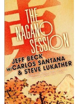 Jeff Beck / Santana / Steve Lukather - The Nagano Sessions
