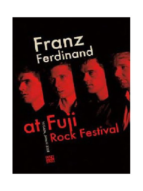 Franz Ferdinand - At Fuji Rock Festival 2008