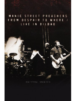 Manic Street Preachers - From Despair To Where - Live In Bilbao