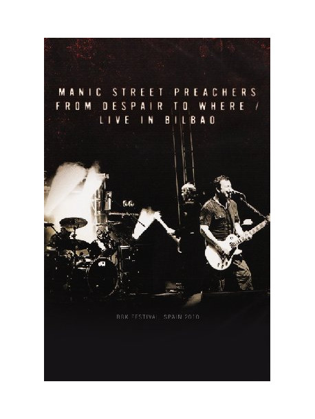 Manic Street Preachers - From Despair To Where - Live In Bilbao