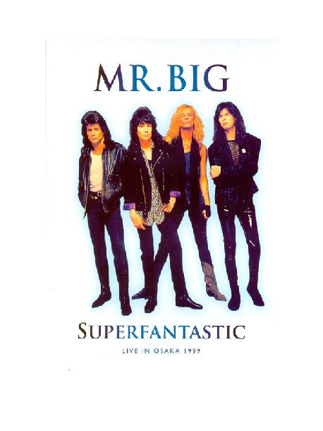 Mr. Big - Superfantastic Live In Osaka 1999