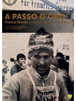 A Passo D'Oro - Franco Nones La Leggenda Di Un Fondista