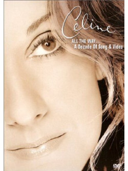 Celine Dion - All The Way...A Decade Of Song & Video