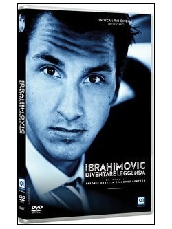 Ibrahimovic - Diventare Leggenda