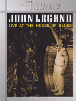 John Legend - Live At The House Of Blues (The Platinum Collection)