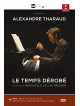 Tharaud - Aellig Régnier - Le Temps Dérobé (Documentario Dvd)