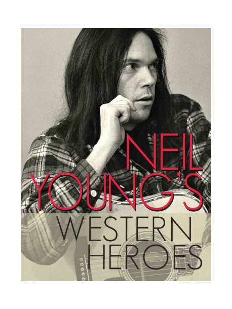 Neil Young - Western Heroes