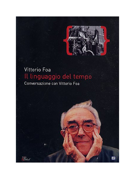 Linguaggio Del Tempo (Il) - Conversazione Con Vittorio Foa