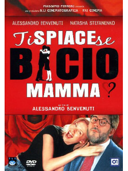 Ti Spiace Se Bacio Mamma?