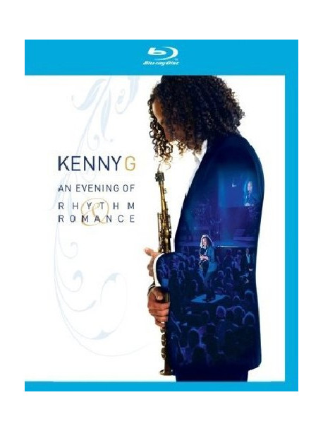 Kenny G - An Evening Of Rhythm & Romance
