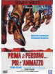 Prima Ti Perdono, Poi Ti Ammazzo