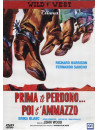 Prima Ti Perdono, Poi Ti Ammazzo