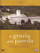 Grazia Della Parola (La)