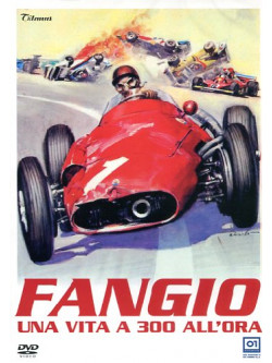 Fangio - Una Vita A 300 All'Ora