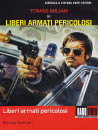 Liberi Armati E Pericolosi