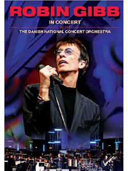 Robin Gibb - In Concert With The Danish National Concert Orchestra