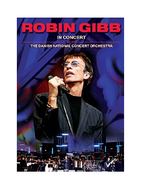 Robin Gibb - In Concert With The Danish National Concert Orchestra