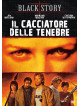 Cacciatore Delle Tenebre (Il)