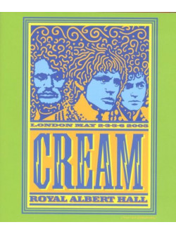 Cream - Royal Albert Hall: London May 2/3/5/6 2005