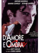 D'Amore E D'Ombra