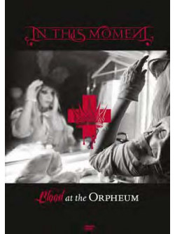 In This Moment - Blood At The Orpheum