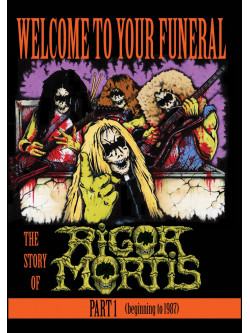Rigor Mortis - Welcome To Your Funeral: The Story Of Rigor Mortis (Part 1)