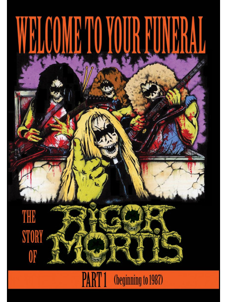 Rigor Mortis - Welcome To Your Funeral: The Story Of Rigor Mortis (Part 1)