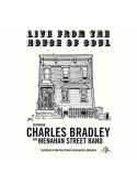 Charles Bradley - Live From The House Of Soul